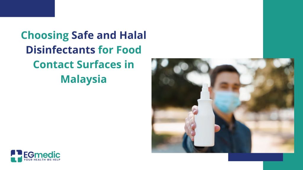 Choosing Safe and Halal Disinfectants for Food Contact Surfaces in Malaysia