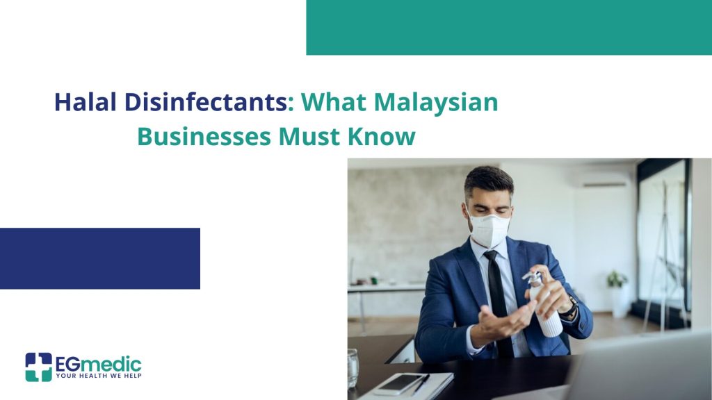 Halal Disinfectants: What Malaysian Businesses Must Know