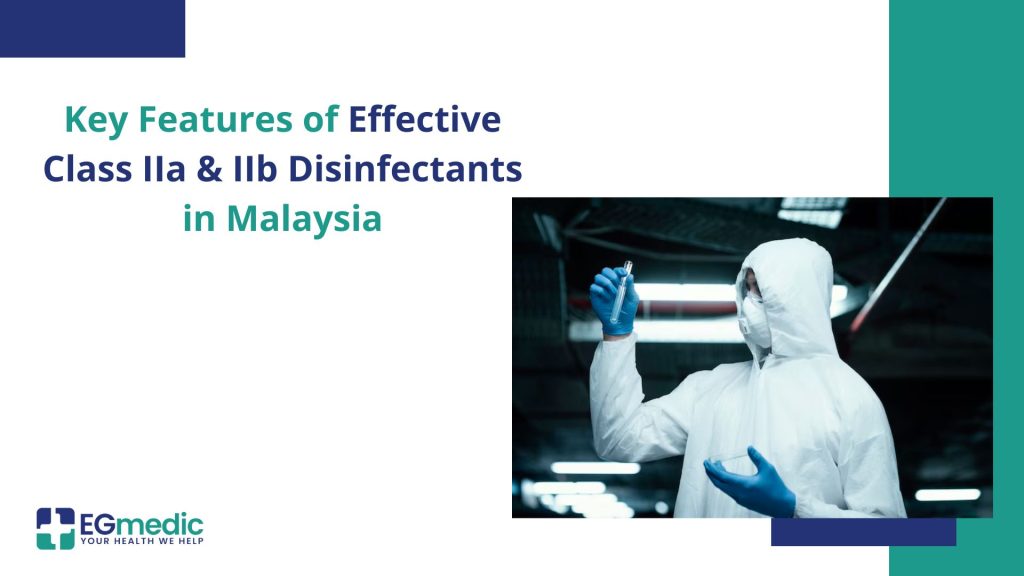Key Features of Effective Class IIa & IIb Disinfectants in Malaysia