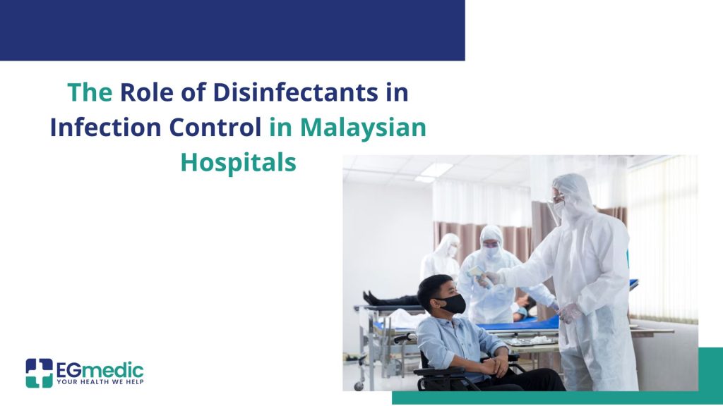 The Role of Disinfectants in Infection Control in Malaysian Hospitals
