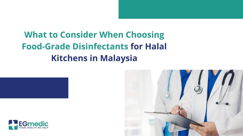 What to Consider When Choosing Food-Grade Disinfectants for Halal Kitchens in Malaysia