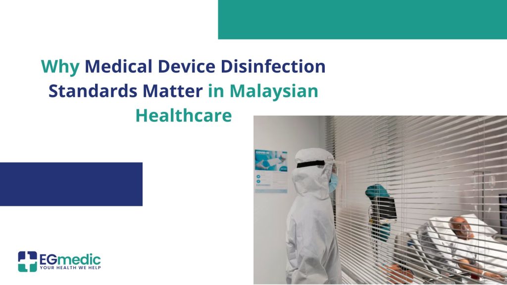 Why Medical Device Disinfection Standards Matter in Malaysian Healthcare